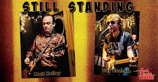 Guy Bouchie & Matt Kelley w/ Still Standing