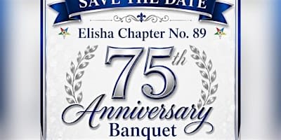 Elisha Chapter No. 89 75th Anniversary Banquet