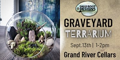 Graveyard Terrarium Workshop | Grand River Cellars