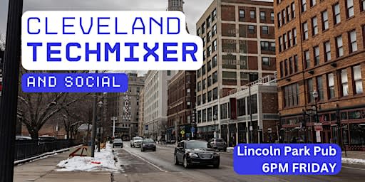 Cleveland Tech Mixer and Social (Tech / AI / Data / IT) ✨