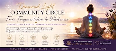 Diamond Light Community Circle: From Fragmentation to Wholeness