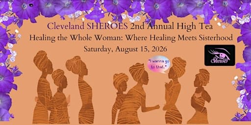 Cleveland SHEROES High Tea 2026: Healing the Whole Woman