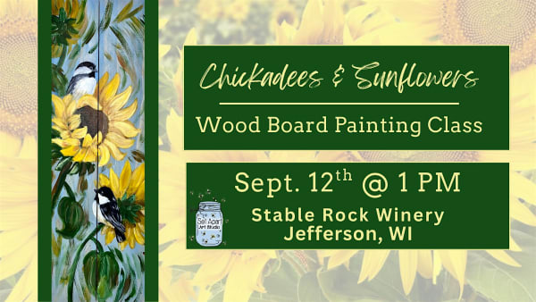 Chickadees & Sunflowers Wood Board Painting Class