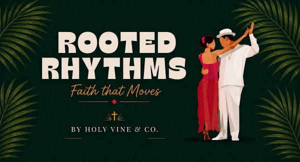 Rooted Rhythms: Faith That Moves, Latin Dance Night (Adults 21+)