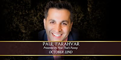 NOW THAT'S FUNNY: Paul Farahvar