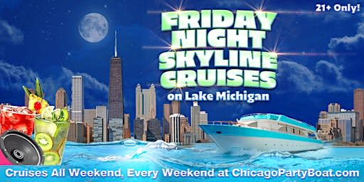 Friday Night Skyline Cruises on Lake Michigan | 21+ | Live DJ | Full Bar