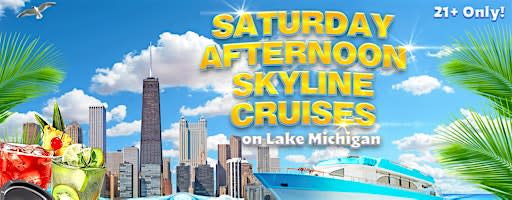 Saturday Afternoon Cruises on Lake Michigan | 21+ | Live DJ | Full Bar