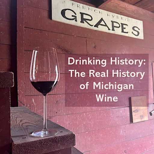 Drinking History: The Real History of Michigan Wine