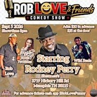 Rob Love and Friends Comedy Show starring Rodney Perry