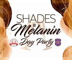 Shades of Melanin: A Day Party Fundraiser