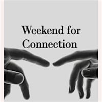 Weekend For Connection