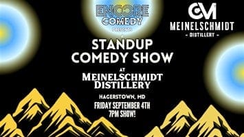 Encore Comedy at Meinelschmidt Distillery (Hagerstown, MD)