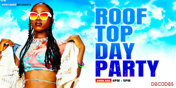 d. {09.05} FUN: Rooftop Day Party @ Decades Rooftop