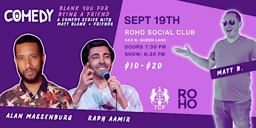 ROHO Blank You for Being a Friend: Comedy Series with Matt Blank + Friends