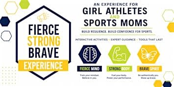 The Fierce Strong Brave Experience for Girl Athletes & Sports Moms