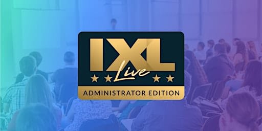 IXL Live: Administrator Edition - Madison, WI (Oct. 22)
