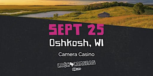 CASH4CAMERAS at Camera Casino in Oshkosh, WI!