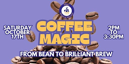 Coffee Magic: From Bean to Brilliant Brew