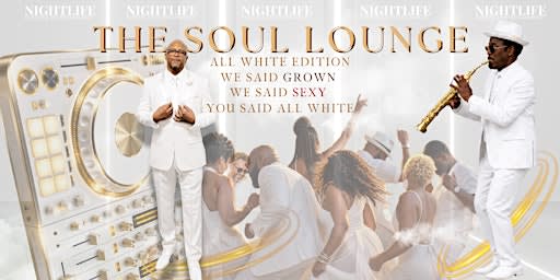 The Soul Lounge | All White Edition | Terre Haute's ALL WHITE R&B Party
