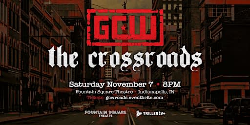 GCW Presents THE CROSSROADS