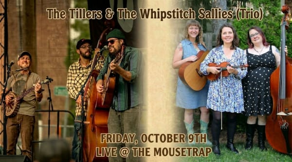 The Tillers + The Whipstitch Sallies @ The Mousetrap - Friday, October 9th