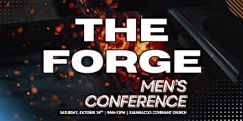 The Forge Men's Conference at Kalamazoo Covenant Church