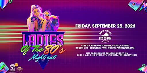 Ladies Of The 80s Night Out @ Pro Re Nata