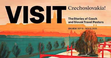 Visit Czechoslovakia! Stories of Czech & Slovak Travel Posters [opening]