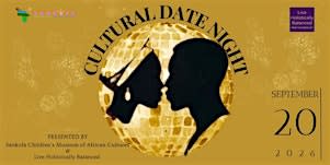 Join Sankofa Children's Museum for a very special Cultural Date Night!