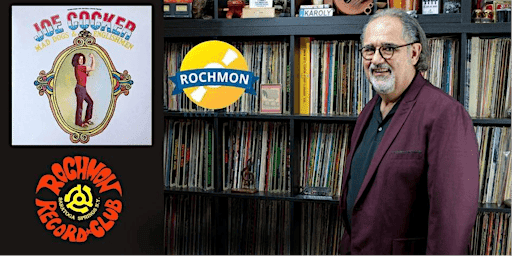 Rochmon Record Club Listening Party: Joe Cocker’s “Mad Dogs & Englishmen”