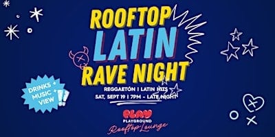 Latin Rave Rooftop Party Saturday with Live DJ
