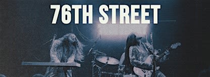 76TH STREET - ON TOUR 2026