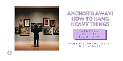 Anchor’s Away! How to Hang Heavy Things