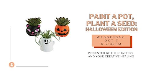 Paint a Pot, Plant a Seed: Halloween Edition
