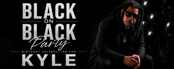 Black On Black Party - Birthday Celebration for K. Earley