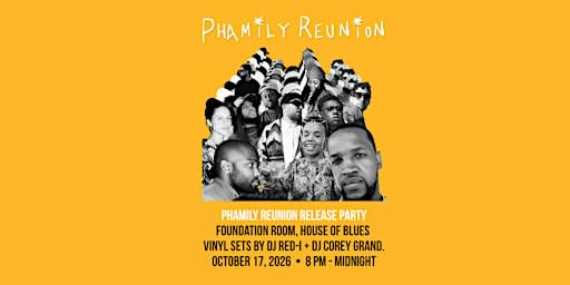 Phamily Reunion Release Party