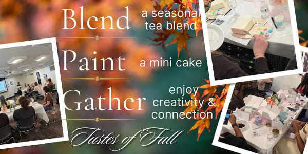 The Tea Blending & Buttercream Social Celebrating Tastes of Fall