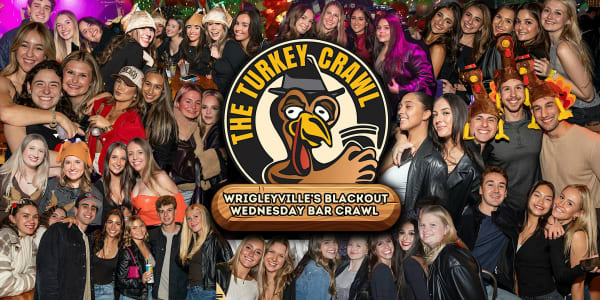 The Turkey Crawl - Wrigleyville's Blackout Wednesday Bar Crawl