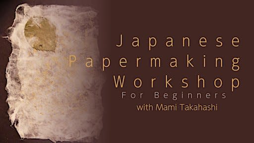 Workshop: Japanese Papermaking
