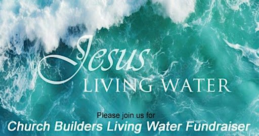 Church Builders Living Water Fundraiser