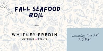 Fall Seafood Boil with Whitney Fredin