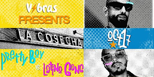 Sabados en La Cosecha: Vibras Presents: Pretty Boy vs. Latino Gang