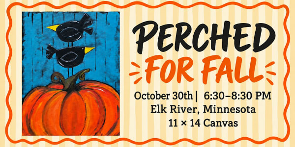 Perched For Fall - Paint and Have Fun (In Person Class)