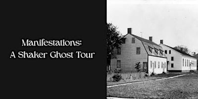 Manifestations: A Shaker Ghost Tour