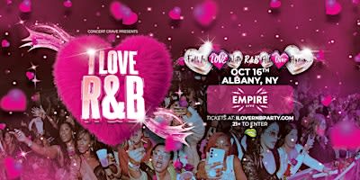 I LOVE R&B PARTY - Albany, NY