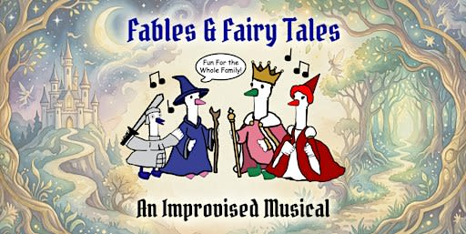 Fables & Fairy Tales: An All-Ages Improvised Musical