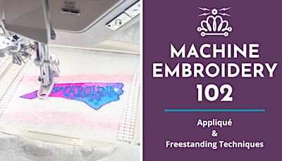 Machine Embroidery 102: Appliqué & Freestanding Techniques