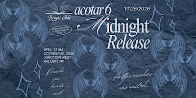 Bright Side Raleigh ACOTAR 6 Midnight Release Party!