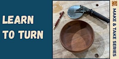 Make & Take: Learn To Turn-A Full Day Of Turning