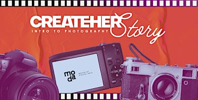 CreateHER Story: Intro to Photography Series